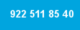 922 511 85 40